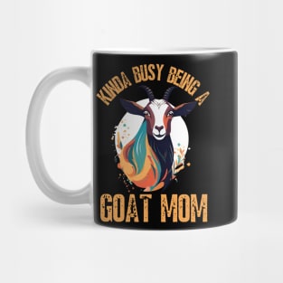 Kinda busy being a mom who loves goats funny farm design Mug